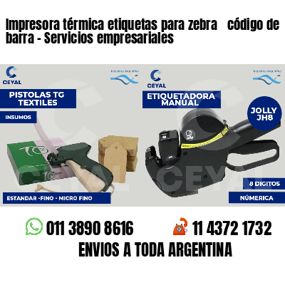 Impresora térmica etiquetas para zebra  código de barra - Servicios empresariales